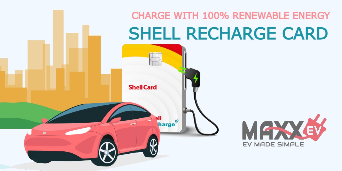 MaxxEv(2) Shell Recharge card – Charge with 100% Renewable Energy Shell Recharge EV charge card