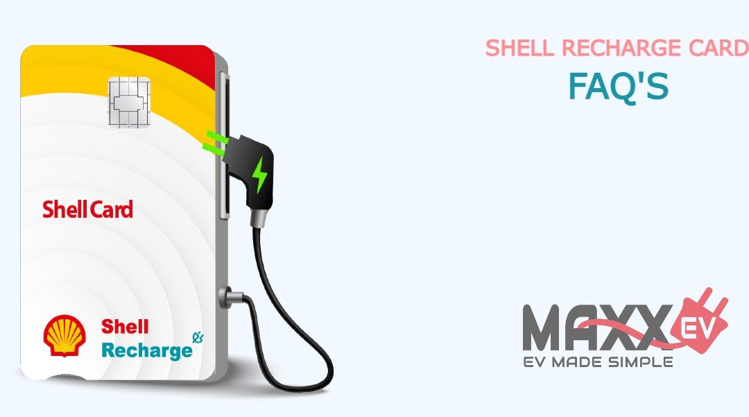 Shell Recharge; EV Charge Card – FAQS