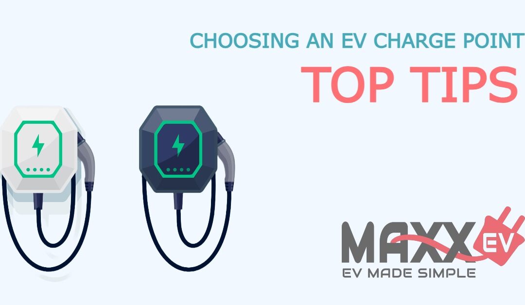 Top tips for choosing an ev charge point